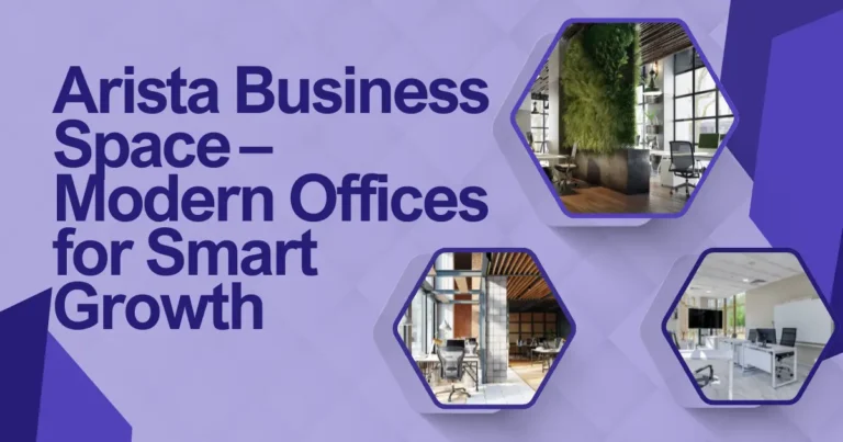 Arista Business Space​ – Modern Offices for Smart Growth